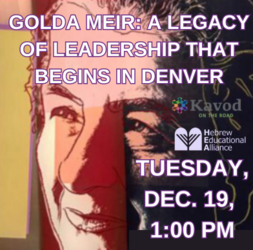 GOLDA MEIR A LEGACY OF LEADERSHIP THAT BEGINS IN DENVER Tuesday December 19 100 200pm