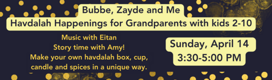 Bubbe Zayde and Me Havdalah Happenings for Grandparents with kids 2-10
