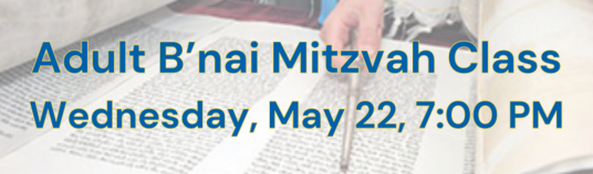 Adult Bnai Mitzvah Class Upcoming Sessions 1. Wednesday May 22 2024 14 Iyyar 5784 700 PM - 815 PM
