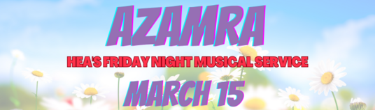 Azamra HEAs Friday Evening Musical Service