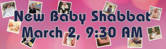 New Baby Shabbat 2024 Saturday March 2 2024 22 Adar I 5784 1045 AM - 1200 PM HEA Edit Event Info On this very special Shabbat we will welcome our newest HEA members the babies born in 2023-2024 We will invite all families with new babies to get a special blessing and gifts on the bima at the end of Shabbat services and we will honor everyone at Kiddush with a special kiddush lunch and cake Join us for Tot Shabbat before the ceremony at 1045 a.m. The morning will flow as follows 1045 a.m. PJ Library play date 1115 a.m. Tot Shabbat service with Rabbi Shulman Eitan Kantor and guest appearances from the animal kingdom Of course all kiddos of all ages welcome plus their grown ups 1145 a.m. Bima Blessing 12 p.m. Kiddush Lunch