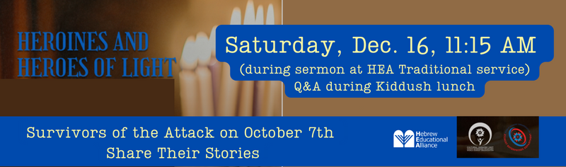 Banner Image for Heroes and Heroines of Light -  Oct 7 Survivors Sermon and Kiddush Q&A
